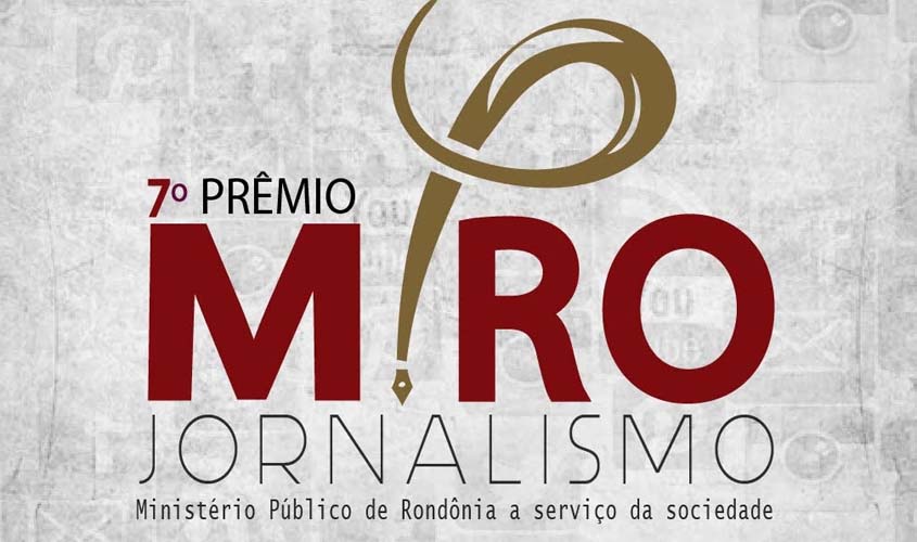Vencedores do 7º Prêmio MPRO de Jornalismo serão anunciados na segunda-feira