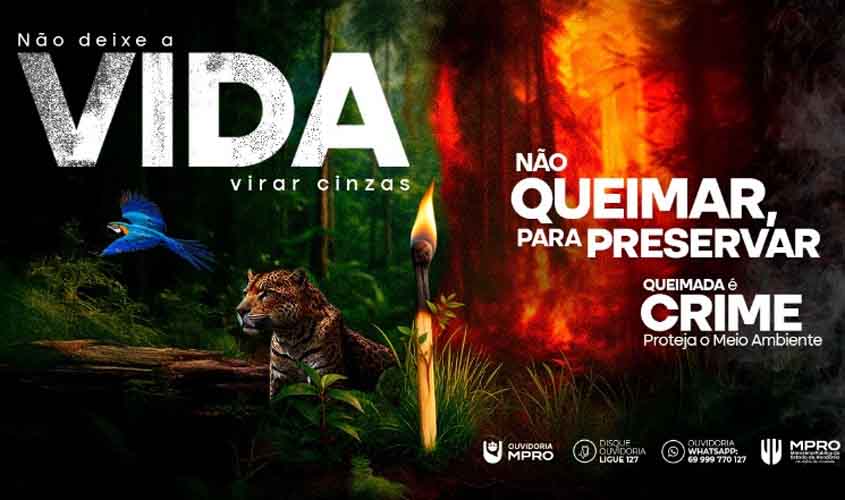 MPRO lança campanha de prevenção às queimadas em Rondônia