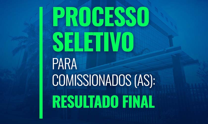 TJRO divulga resultado final de processo seletivo para preenchimento de cargos comissionados