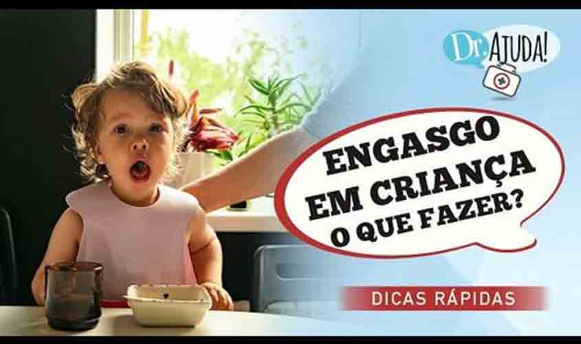 Dr. Ajuda: Engasgo em criança, o que fazer?