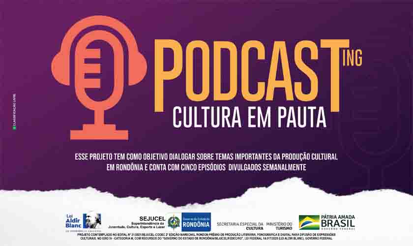 Podcast promoveu diálogo  sobre vários temas da cultura rondoniense