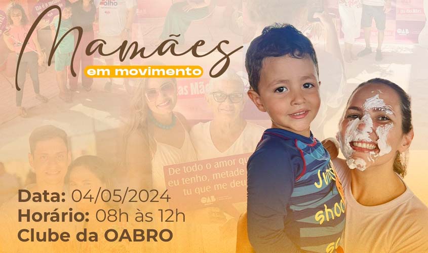 OABRO e Comissão da Mulher Advogada preparam programação repleta de atividades para homenagear as mães