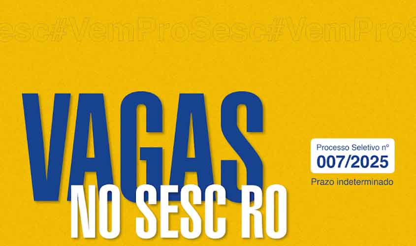 Inscrições abertas para processo seletivo do Sesc Rondônia