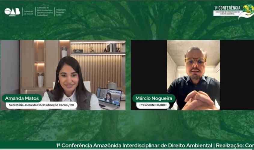 Subseção de Cacoal da OAB Rondônia promove a 1ª Conferência Amazônida de Direito Ambiental