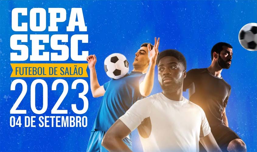 Inscrições para 'Copa Sesc de Esportes' estão abertas