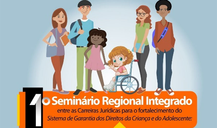 TJ integrará painel em Seminário integrado pela Garantia dos Direitos da Criança e do Adolescente