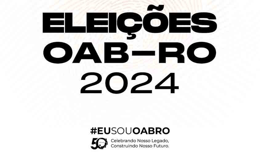 Edital Publicado: Eleições OAB Rondônia 2024 inauguram nova era de participação na advocacia