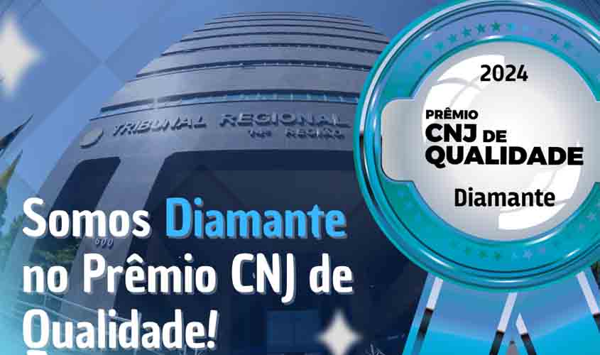 TRT-14 recebe Selo Diamante no Prêmio CNJ de Qualidade 2024