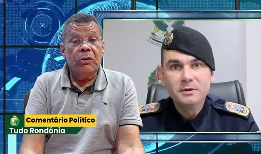 Rubens Coutinho analisa: Coronel Braguin pode ser o próximo governador de Rondônia?