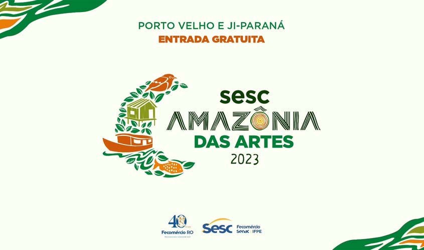 Sesc Amazônia das Artes leva programação gratuita para Ji-Paraná e Porto Velho