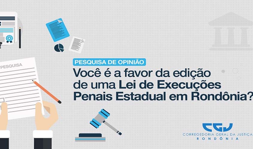 Corregedoria-Geral da Justiça de RO realiza consulta pública sobre edição de Lei de Execução Penal Estadual