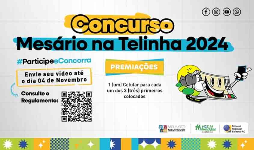 TRE-RO realizará a 7ª Edição do concurso Mesário na Telinha nas Eleições 2024 com o tema 'Meu Voto, Meu Poder'