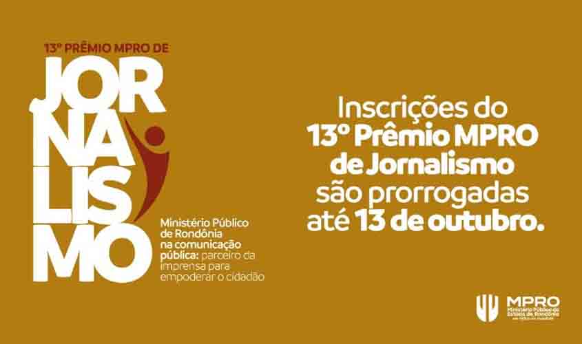 Inscrições do 13º Prêmio MPRO de Jornalismo são prorrogadas até 13 de outubro