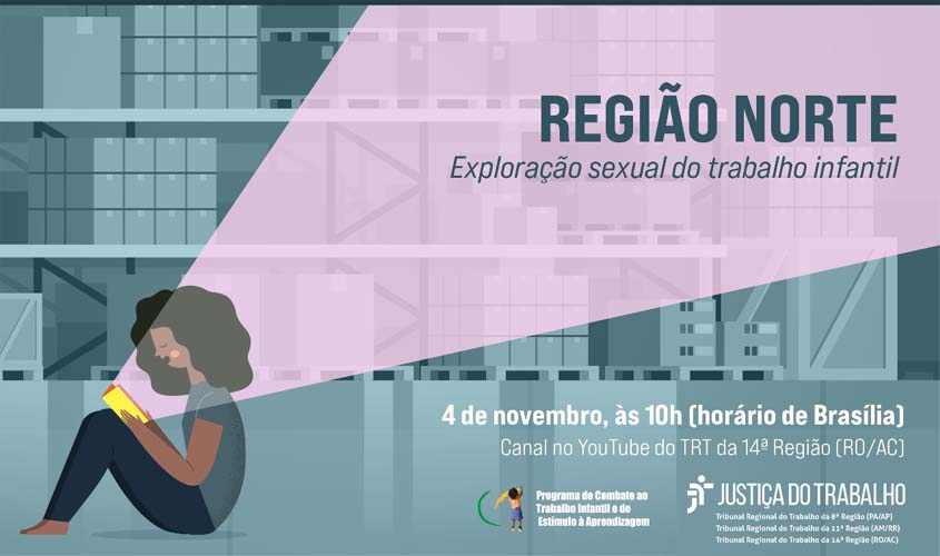 Exploração sexual do trabalho infantil é tema de live dos TRTs da Região Norte nesta sexta-feira (4/11)