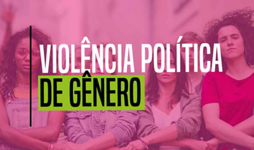 Lei que tornou crime a violência política de gênero completa quatro anos