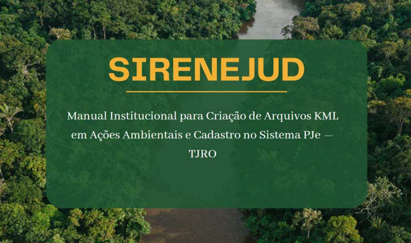 TJRO lança manual do SireneJud para cadastro ambiental