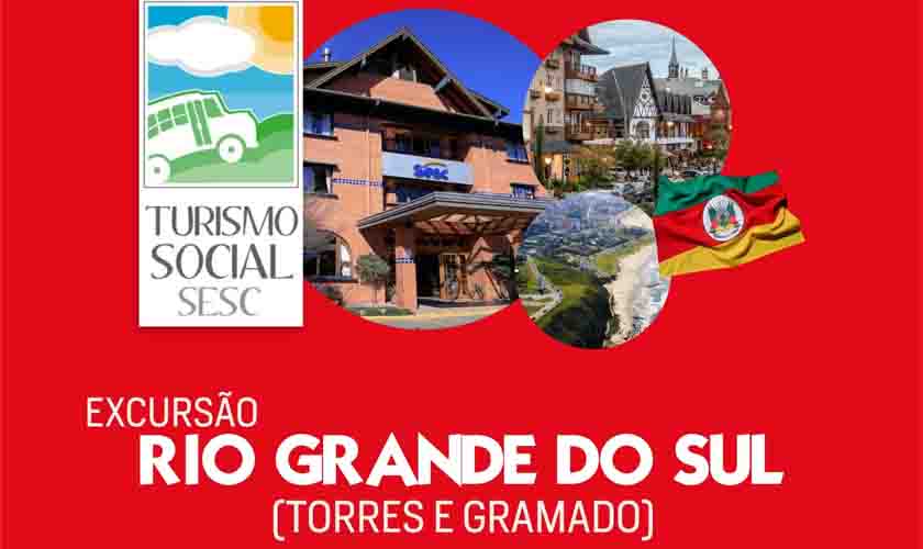 Turismo Social do Sesc abre inscrições para Excursão ao Rio Grande do Sul