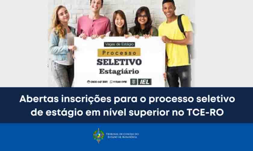 Abertas inscrições para o processo seletivo de estágio em nível superior no TCE-RO