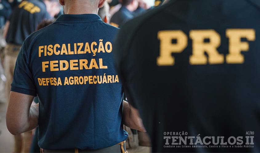 Rondônia e Acre sediam OPERAÇÃO TENTÁCULOS II