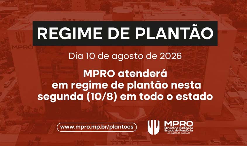 MPRO terá plantão nesta segunda-feira em Rondônia