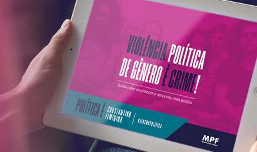 MP Eleitoral lançou cartilha para mostrar como identificar e denunciar a violência política de gênero