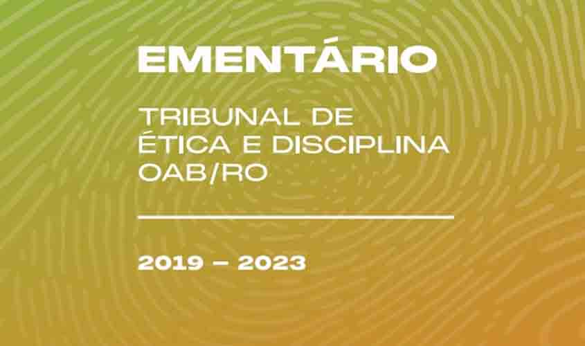 OAB Rondônia lança Ementário do Tribunal de Ética e Disciplina