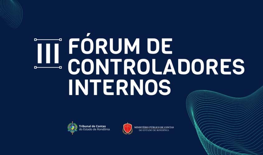 TCE-RO ainda inscreve para o III Fórum de Controladores Internos 