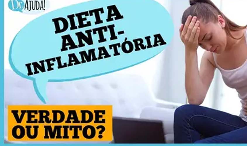 Dieta anti-inflamatória: mitos e verdades