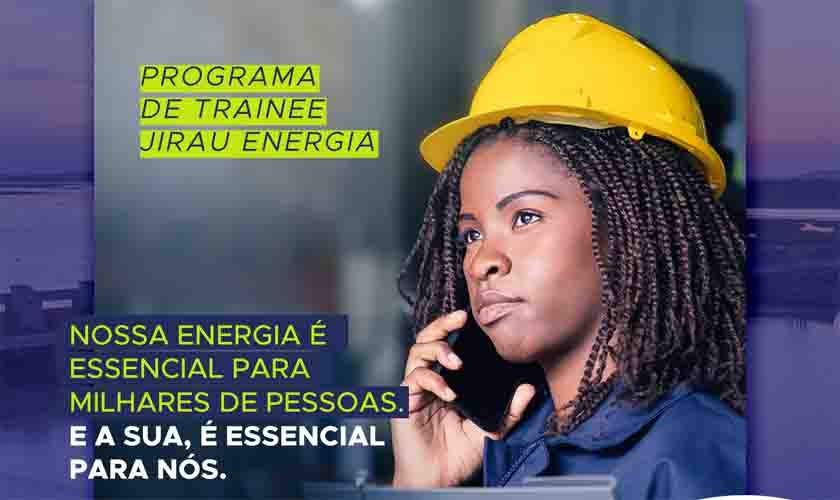 Abertas as inscrições para o programa de Trainee da Jirau Energia