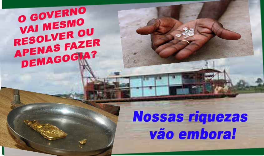 Se Bolsonaro tratar questão dos garimpos com mimimi e com o politicamente correto, não chegará a lugar nenhum...
