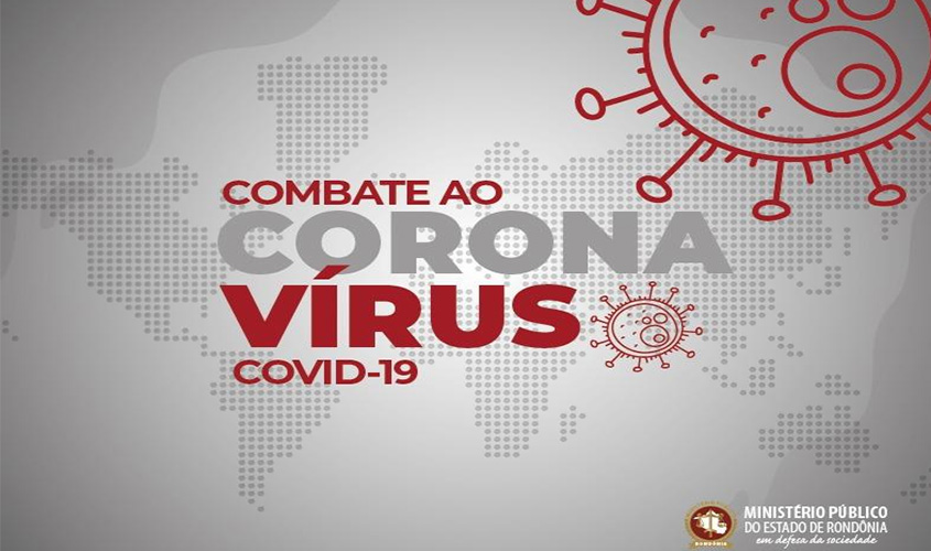 Ministério Público de Rondônia ingressa com nova ação civil pública para que sejam mantidas medidas de isolamento social contra o coronavírus