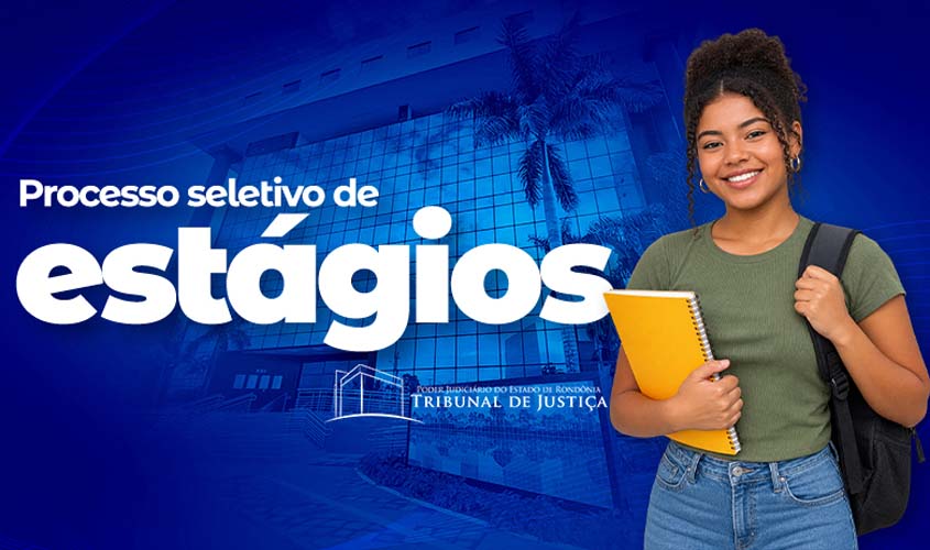TJRO abre seleção para estagiários em todas as comarcas de RO