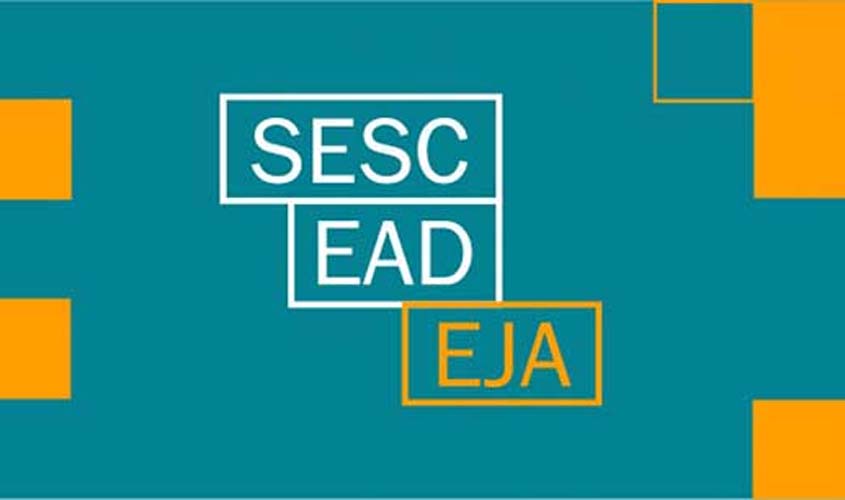 Última semana de inscrições para o Sesc EAD EJA em Rondônia