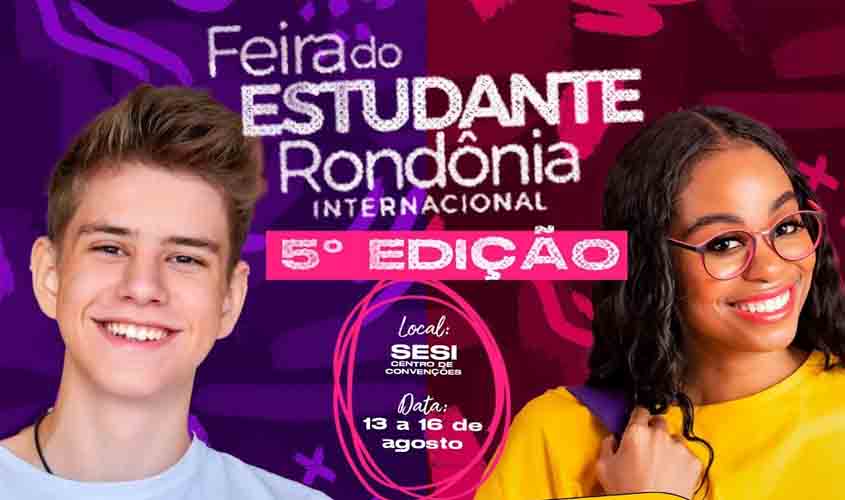 Em Agosto - 5ª Edição da Feira do Estudante de Rondônia Internacional