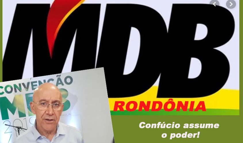 Confúcio é vice presidente nacional do MDB. É questão de tempo para assumir o diretório em Rondônia