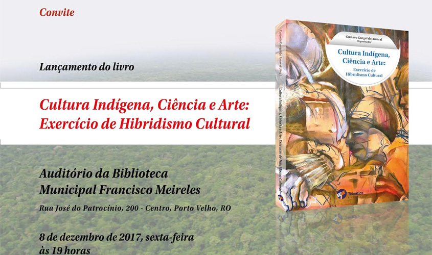 Professor da UNIR lança livro “Cultura indígena, Ciência e Arte: Exercício de Hibridismo Cultural”