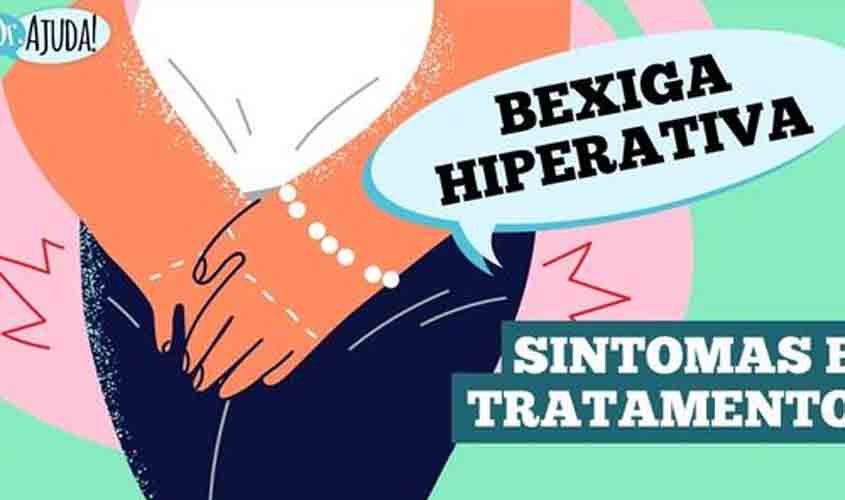 Bexiga hiperativa: quais os sintomas e o tratamento