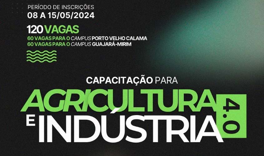 Campi Guajará-Mirim e Porto Velho Calama ofertam 'Capacitação para Indústria e Agricultura 4.0'