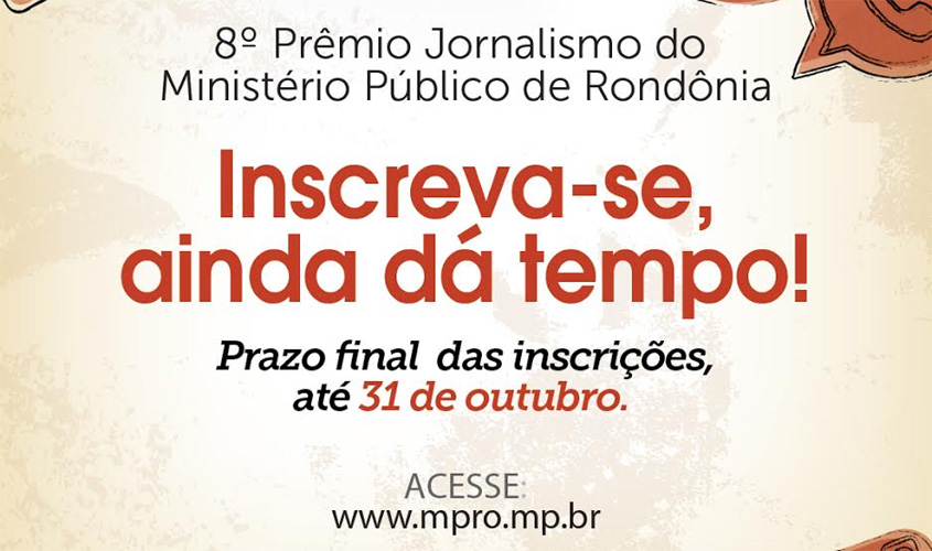 Inscrições para o do 8º Prêmio MPRO de Jornalismo encerram-se no dia 31 de outubro