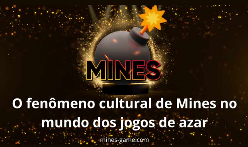 O fenômeno cultural de Mines no mundo dos jogos de azar