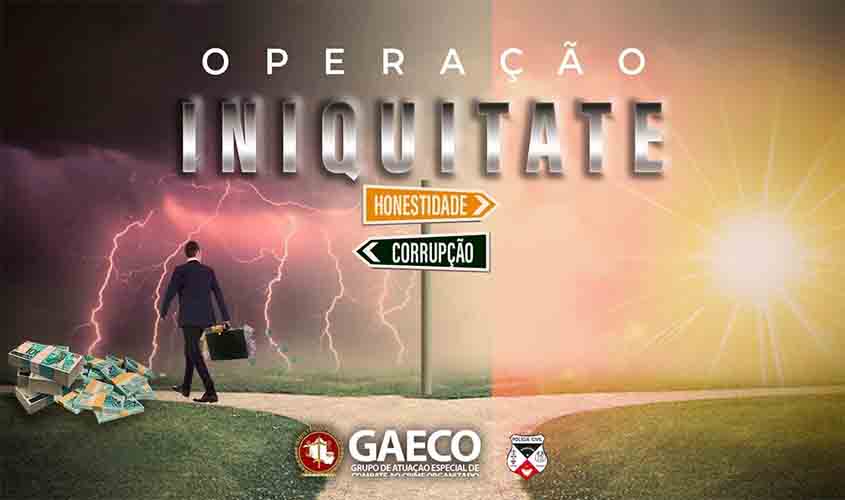 Ministério Público de Rondônia deflagra segunda fase da Operação Iniquitate