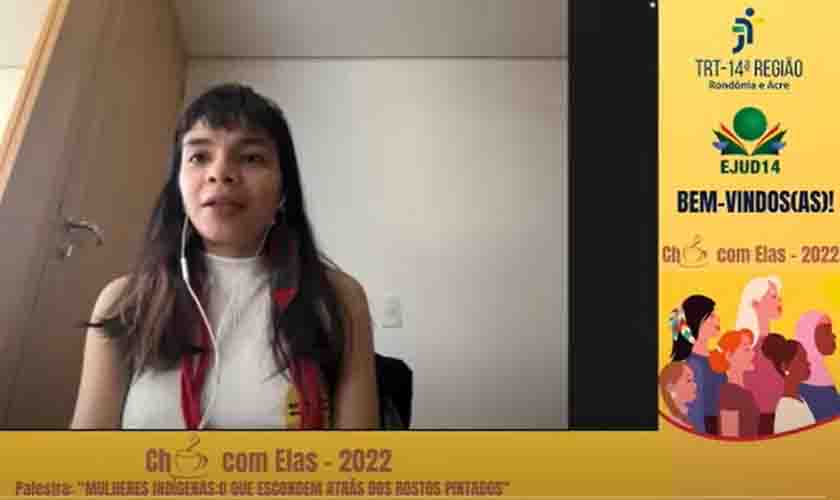 CHÁ COM ELAS: Líder indígena rondoniense afirma que mulheres indígenas vivem em condição de invisibilidade na sociedade