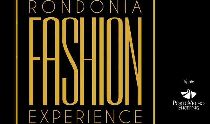 Indústria do vestuário vai brilhar no evento Rondônia Fashion Experience