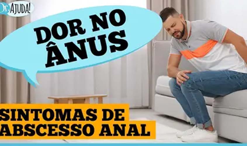 Veja a diferença entre hemorroida e abcesso anal