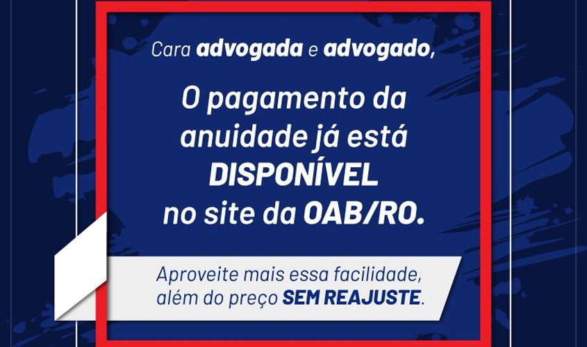 Até 31 de janeiro, advocacia tem desconto de 12% na anuidade 2018 da OAB/RO