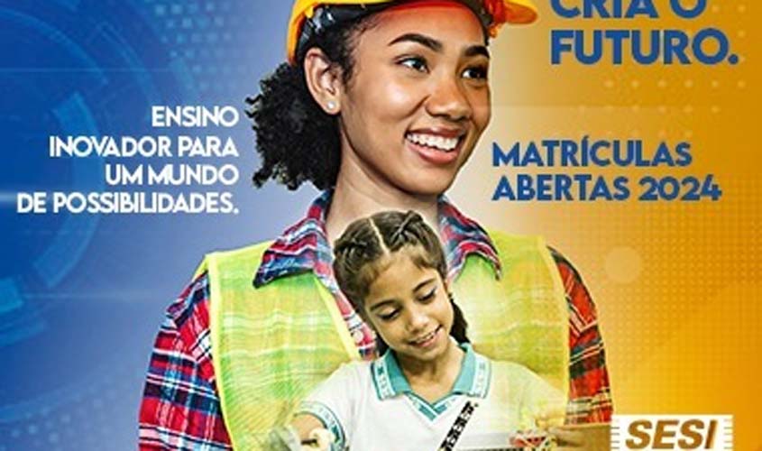 Rede SESI de ensino está com matrículas abertas para o ano letivo de 2024