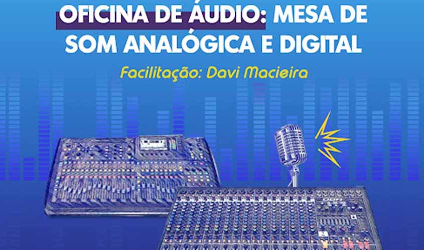 Aberta as inscrições para Oficina de Áudio com Davi Macieira