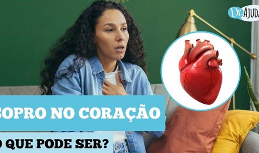 O que sopro no coração? O que causa e como é feito o diagnóstico?