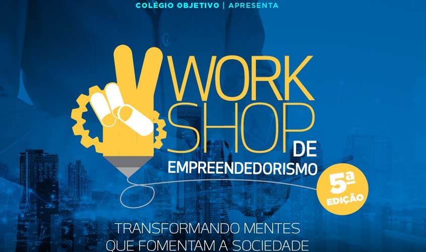 Colégio Objetivo realiza workshop sobre empreendedorismo com o tema “Transformando mentes que fomentam a sociedade”