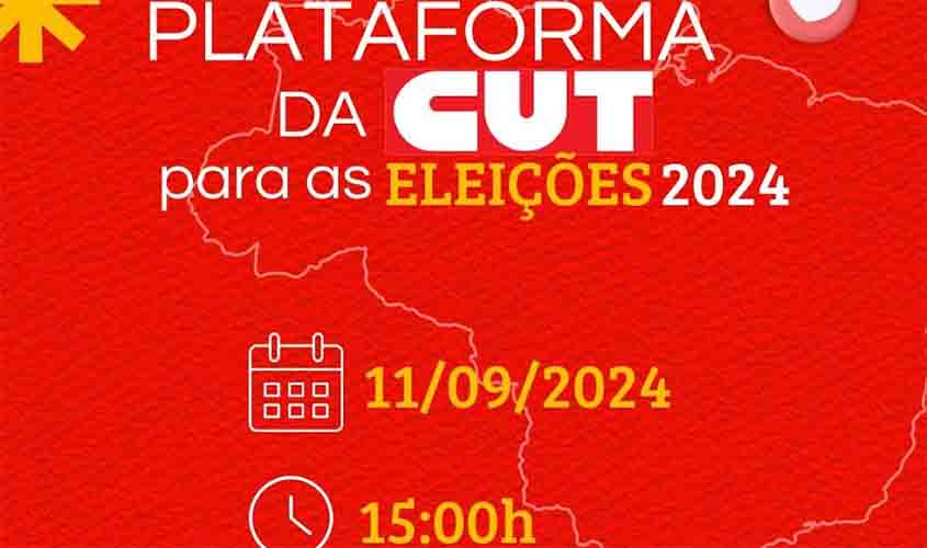 CUT-RO lança plataforma para os candidatos a prefeito e vereador de Porto Velho